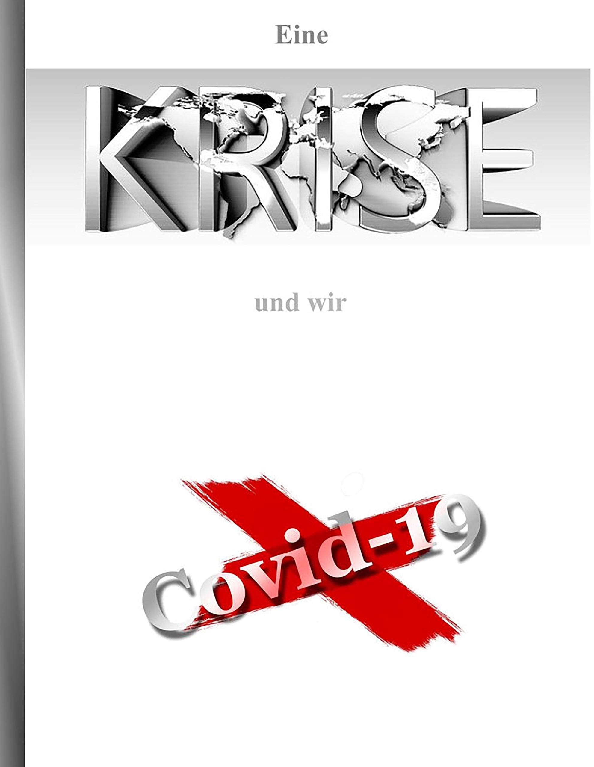 Eine Krise und wir Covid-19: Tagebuch