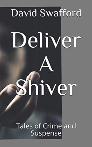 Deliver A Shiver:: Tales of Crime and Suspense