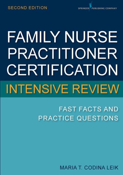 Family Nurse Practitioner Certification Intensive Review: Fast Facts and Practice Questions, Second Edition