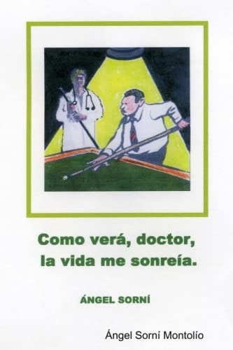 Como verá, doctor, la vida me sonreía (Spanish Edition)