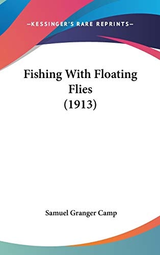 Fishing With Floating Flies (1913)