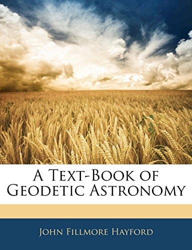 A Text-Book of Geodetic Astronomy