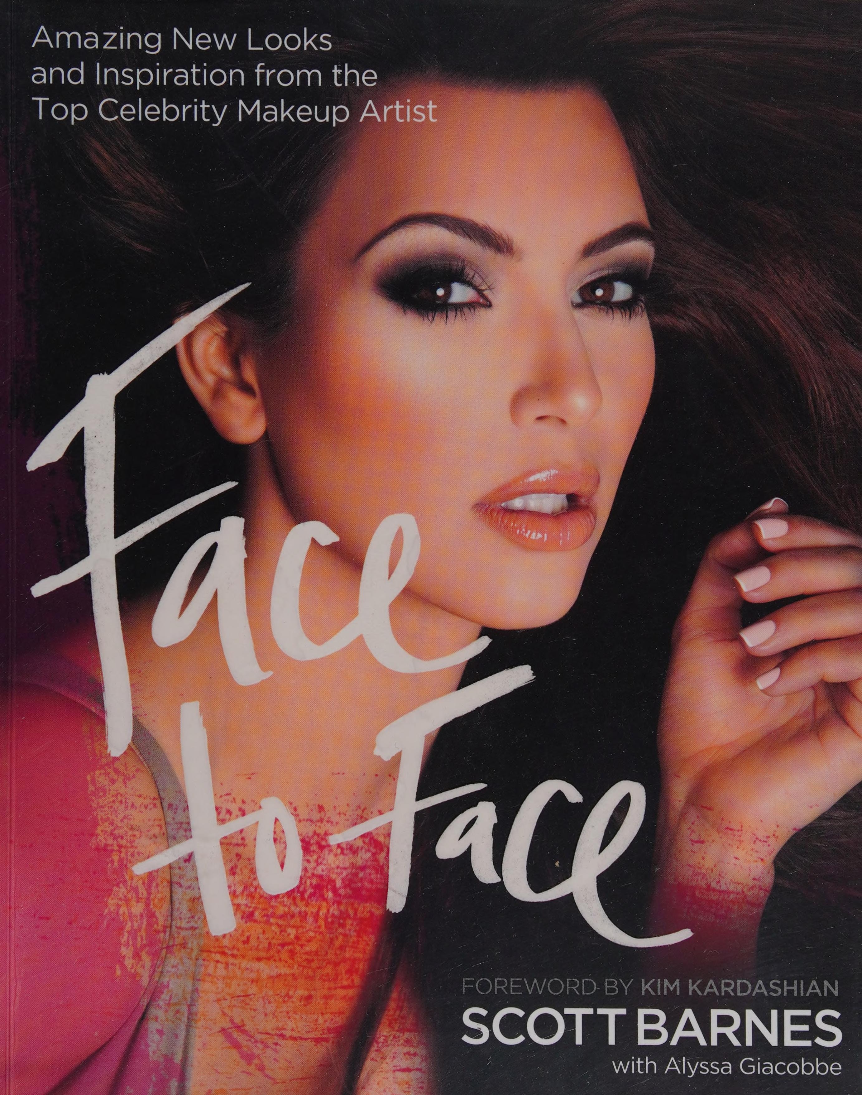 Face to Face: Amazing New Looks and Inspiration from the Top Celebrity Makeup Artist