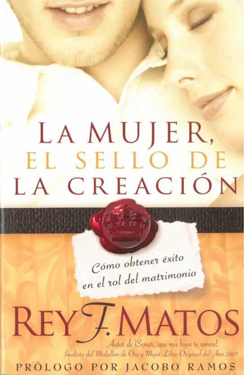 La Mujer, el sello de la creación: Cómo obtener éxito en el rol del matrimonio (Spanish Edition)