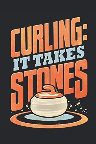 Curling: It Takes Stones: 6 x 9 in 125 page Notebook for curling fans