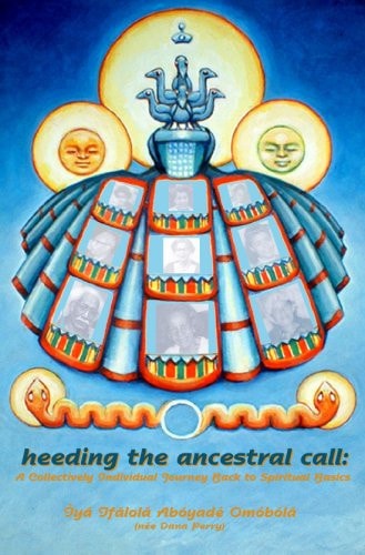 Heeding the Ancestral Call - A Collectively Individual Journey Back to Spiritual Basics