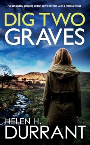 DIG TWO GRAVES an absolutely gripping British crime thriller with a massive twist (DS Hedley Sharpe Mysteries)