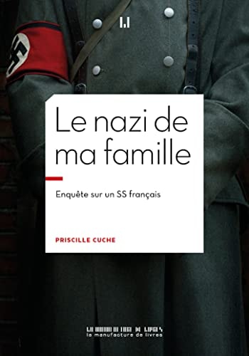 Le nazi de ma famille: Enquête sur un SS français
