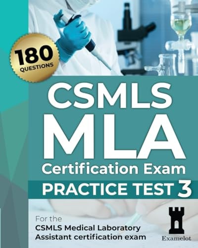 CSMLS MLA Certification Exam: Practice Test 3 (CSMLS MLA practice tests)