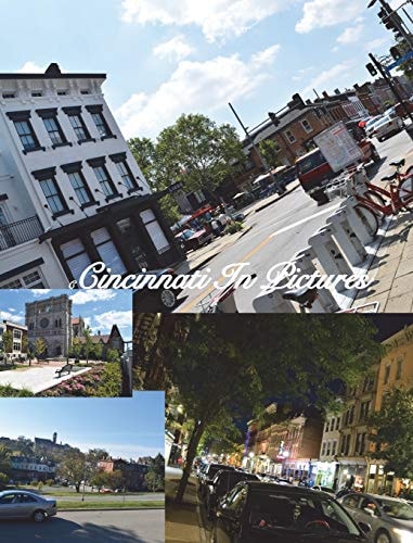 Cincinnati In Pictures, 5th Edition: 3rd update