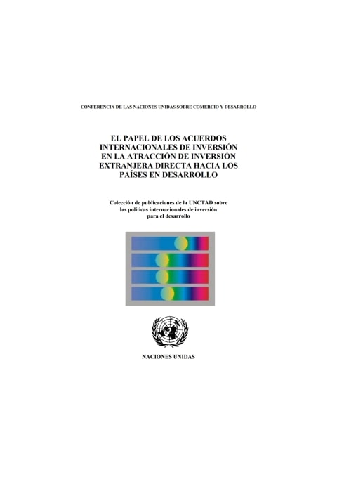 El Papel de Los Acuerdos Internacionales de Inversión en La Atracción de Inversión Extranjera Directa Hacia Los Países en Desarrollo