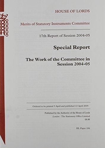 17th Report of Session 2004-2005: Special Report the Work of the Committee in Session 2004-2005