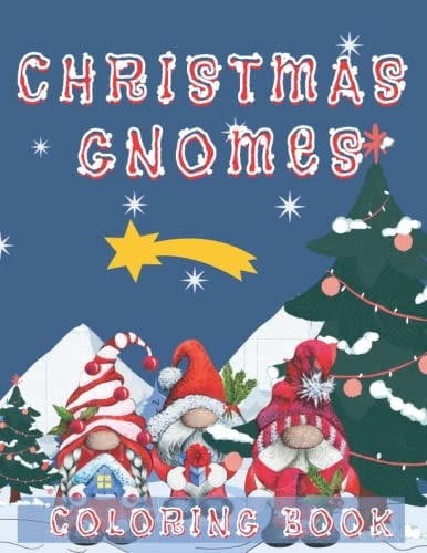 CHRISTMAS GNOMES COLORING BOOK: Gnome Coloring Book for Adults, Christmas Gnome Coloring Book Christmas Gnomes,